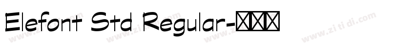 Elefont Std Regular字体转换 Elefont Std Regular字体转换